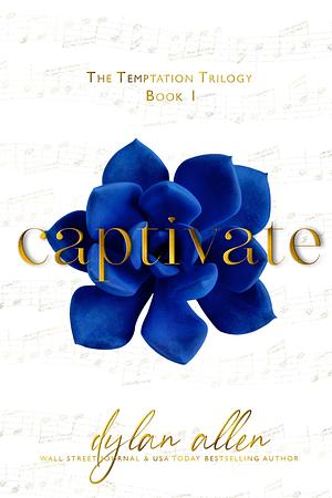 Captivate - Temptation Trilogy Book 1 by Dylan Allen, Dylan Allen
