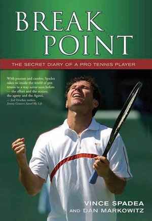 Break Point!: An Insider's Look at the Pro Tennis Circuit by Dan Markowitz, Vince Spadea