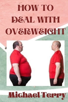 How to Deal with Overweight by Michael Terry