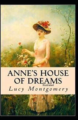 Anne's House of Dreams Illustrated by L.M. Montgomery