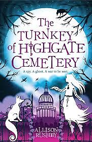 The Turnkey of Highgate Cemetery by Allison Rushby