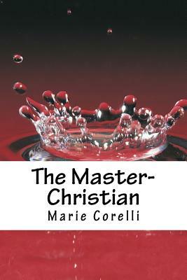 The Master-Christian by Marie Corelli