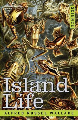 Island Life by Alfred Russell Wallace