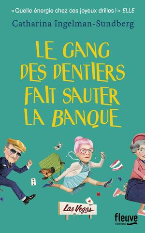 Le gang des dentiers fait sauter la banque by Hélène Hervieu, Catharina Ingelman-Sundberg