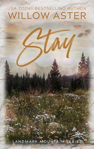 Stay by Willow Aster