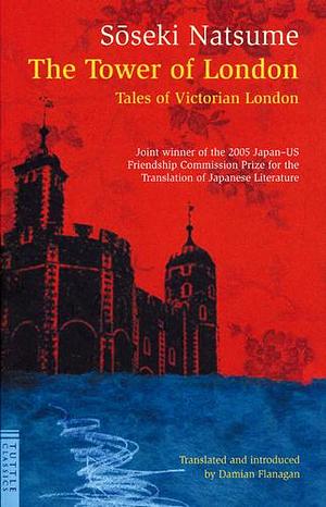 The Tower Of London: Tales Of Victorian London by Fūtarō Yamada, Natsume Sōseki, Damian Flanagan