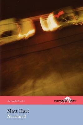 Revelated (The Hollyridge Press Chapbook Series) by Matt Hart