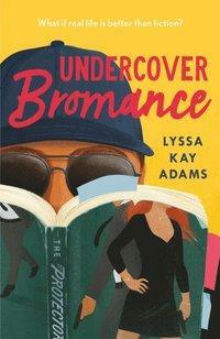 Undercover Bromance by Lyssa Kay Adams