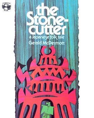 The Stonecutter: A Japanese Folk Tale by Gerald McDermott