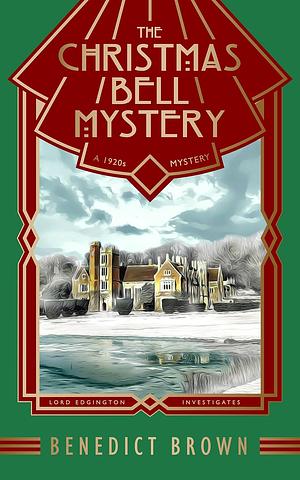 The Christmas Bell Mystery by Benedict Brown
