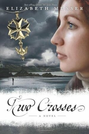 Two Crosses by Elizabeth Musser