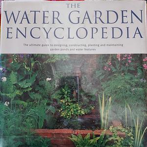 The Water Garden Encyclopedia by Philip Swindells