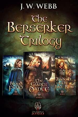 The Berserker Trilogy: The Complete 3-Book Epic Fantasy Boxed Set by J.W. Webb, John Jarrold