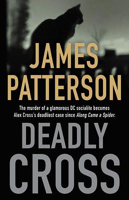 Deadly Cross by James Patterson