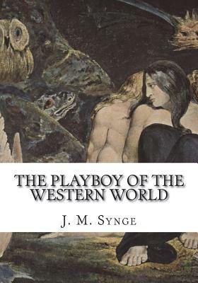 The Playboy Of The Western World by J.M. Synge