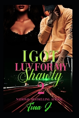 I Got Luv For My Shawty 2 by Tina J