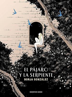 El pájaro y la serpiente by Borja González, Borja González