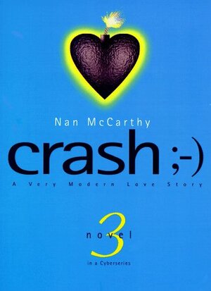 Crash: A Cybernovel by Nan McCarthy