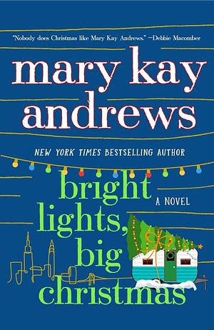 Bright Lights, Big Christmas: A Novel by Mary Kay Andrews