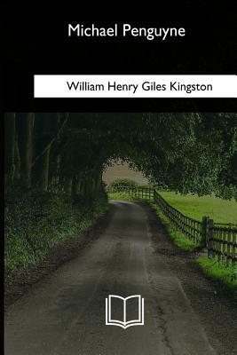 Michael Penguyne by William Henry Giles Kingston
