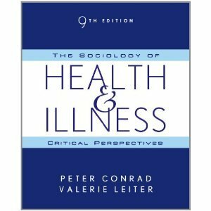 The Sociology of Health and Illness: Critical Perspectives by Peter Conrad