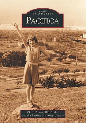 Pacifica by Bill Drake, Pacifica Historical Society, Chris Hunter