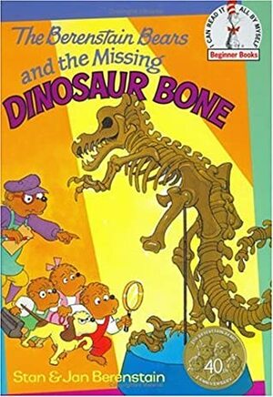 The Berenstain Bears and the Missing Dinosaur Bone by Jan Berenstain, Stan Berenstain