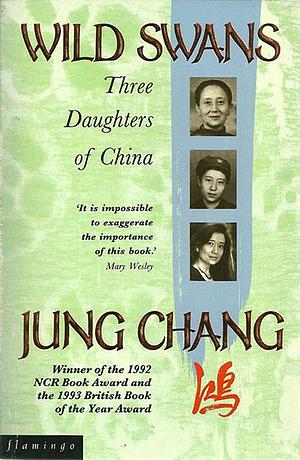 Wild Swans: Three Daughters of China by Jung Chang