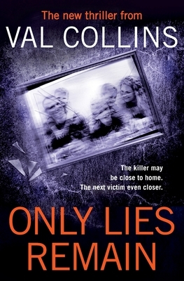 Only Lies Remain: A Psychological Thriller by Val Collins