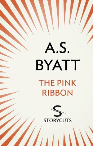 The Pink Ribbon (Storycuts) by A.S. Byatt