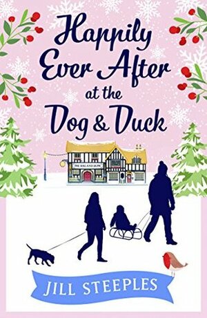 Happily Ever After at the Dog & Duck by Jill Steeples