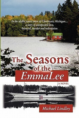 The Seasons of the Emmalee by Michael Lindley
