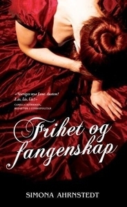 Frihet og fangenskap by Simona Ahrnstedt