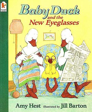 Baby Duck and the New Eyeglasses by Amy Hest