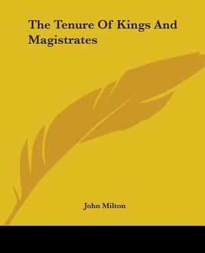 The Tenure of Kings and Magistrates by John Milton