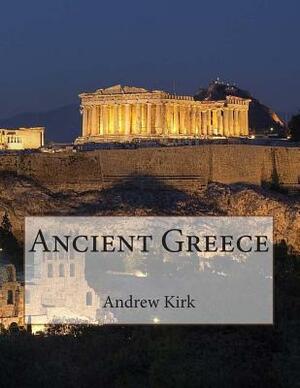 Ancient Greece by Andrew Kirk
