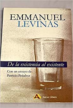 De la existencia al existente. by Emmanuel Levinas