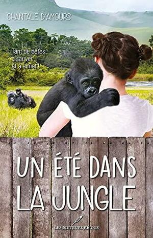 Un été dans la jungle by Chantale D’amours