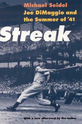 Streak: Joe Dimaggio and the Summer of '41 by Michael Seidel