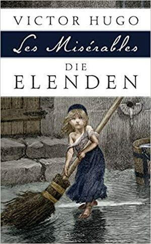 Les Misérables - Die Elenden by Victor Hugo