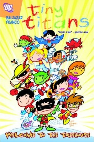 Tiny Titans, Volume 1: Welcome to the Treehouse by Art Baltazar