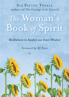 The Woman's Book of Spirit: Meditations to Awaken Our Inner Wisdom by Sue Patton Thoele