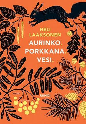 Aurinko. Porkkana. Vesi. by Heli Laaksonen