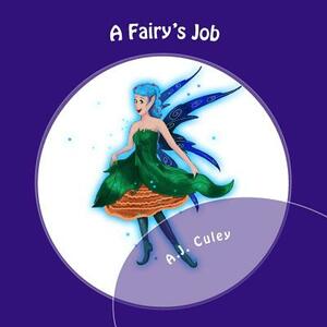 A Fairy's Job by A. J. Culey