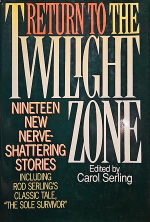 Return to the Twilight Zone by Carol Serling
