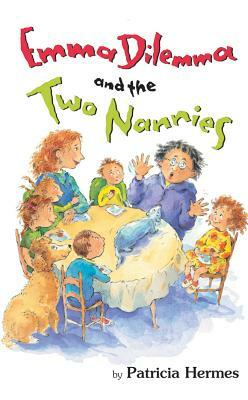 Emma Dilemma and the Two Nannies by Patricia Hermes