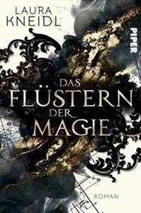 Das Flüstern der Magie by Laura Kneidl