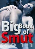 Big Book of Smut 2011 by Malia Mallory, Gia Blue, Carl East