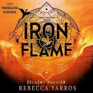 Iron Flame. Żelany płomień by Rebecca Yarros