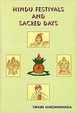 Hindu Festivals and Sacred Days by Harshananda